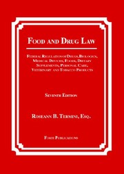 Cover of: Food and drug law: federal regulation of drugs, biologics, medical devices, foods, dietary supplements, personal care, veterinary and tobacco products