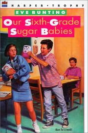 Cover of: Our Sixth-Grade Sugar Babies by Eve Bunting
