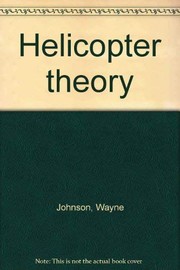 Cover of: Helicopter theory by Wayne Johnson