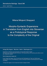 Cover of: Morpho-syntactic expansions in translation from English into Slovenian as a prototypical response to the complexity of the original by Milena Milojević Sheppard