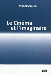 Cover of: Le cinéma et l'imaginaire by Michel Serceau
