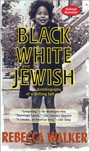 Cover of: Black, White, and Jewish by Rebecca Walker