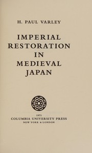 Imperial restoration in medieval Japan by H. Paul Varley