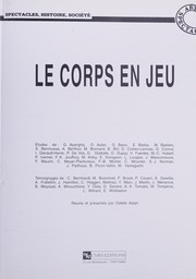 Cover of: Le Corps en jeu by études de G. Aperghis ... [et al.] ; témoignages de C. Bernhardt ... [et al.] ; réunis et présentés par Odette Aslan.