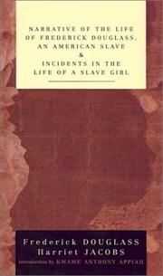 Cover of: Narrative of the Life of Frederick Douglass, an American Slave and Incidents in the Life of a Slave Girl by Harriet A. Jacobs