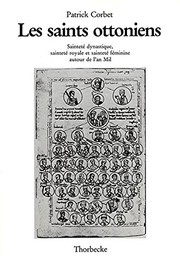 Cover of: Les saints ottoniens: sainteté dynastique, sainteté royale et sainteté féminine autour de l'an Mil