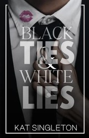 Cover of: Black Ties and White Lies by Kat Singleton