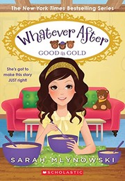 Cover of: Good As Gold (Whatever After #14) by Sarah Mlynowski