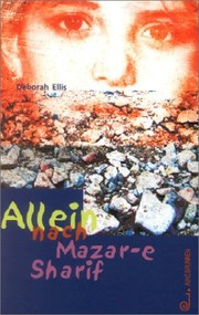 Cover of: Allein nach Mazar-e Sharif. by Deborah Ellis