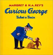 Cover of: Curious George Takes a Train by Martha Weston
