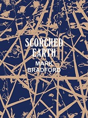 Cover of: Scorched earth: Mark Bradford
