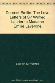 Cover of: Dearest Emilie: the love-letters of Sir Wilfrid Laurier to Madame Emilie Lavergne