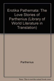Cover of: Erōtika pathēmata: the love stories of Parthenius