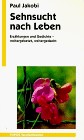 Cover of: Sehnsucht nach Leben. Erzählungen und Gedichte - weitergebetet, weitergedacht.