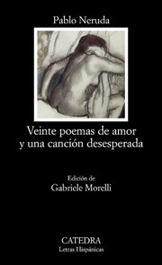 Cover of: Veinte poemas de amor y una canción desesperada by Pablo Neruda