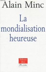 Cover of: La mondialisation heureuse