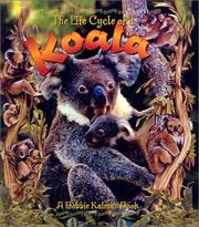 Cover of: The Life Cycle of a Koala (Life Cycle of A...) by Bobbie Kalman, Heather Levigne