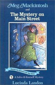 Cover of: Meg Mackintosh and the Mystery on Main Street (Solve-It-Yourself Mystery) by Lucinda Landon