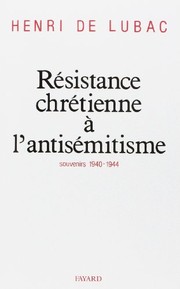 Cover of: Résistance chrétienne à l'antisémitisme: souvenirs 1940-1944