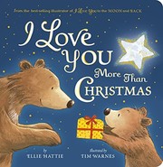 Cover of: I Love You More Than Christmas by Ellie Hattie, Tim Warnes