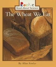 Cover of: The Wheat We Eat by Allan Fowler