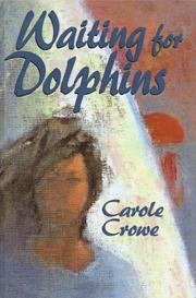 Cover of: Waiting for Dolphins | Carole Crowe