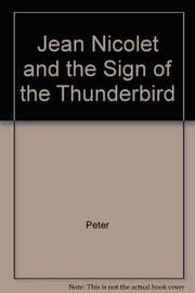Cover of: Jean Nicolet and the Sign of the Thunderbird