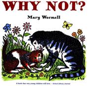 Cover of: Why Not by Mary Wormell, Mary Wormell