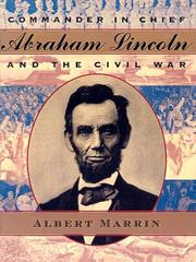 Cover of: Commander in Chief Abraham Lincoln and the Civil War by Albert Marrin, Albert Marrin