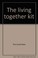 Cover of: The living together kit