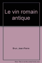 Cover of: Le vin romain antique by André Tchernia