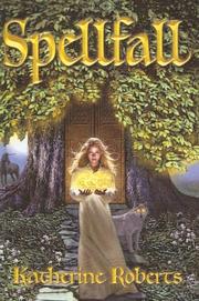 Cover of: Spellfall by Roberts, Katherine, Roberts, Katherine