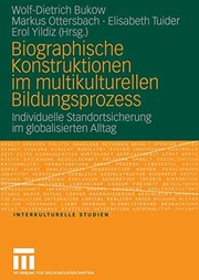 Cover of: Biographische Konstruktionen im multikulturellen Bildungsprozess: individuelle Standortsicherung im globalisierten Alltag