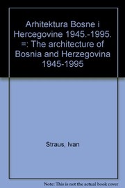 Cover of: Arhitektura Bosne i Hercegovine, 1945.-1995. = by Ivan Štraus