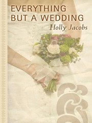 Everything but a wedding by Holly Jacobs