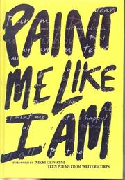 Cover of: Paint Me Like I Am: Teen Poems from Writerscorps