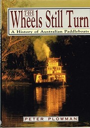Cover of: The wheels still turn: a history of Australian paddleboats