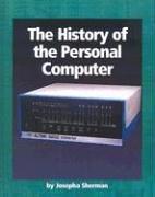 History of the Personal Computer by Josepha Sherman