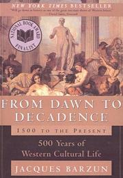 Cover of: From Dawn to Decadence by Jacques Barzun