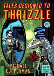 Cover of: Tales Designed to Thrizzle by Michael Kupperman