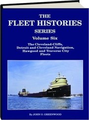 Cover of: The fleets of Cleveland-Cliffs, Detroit and Cleveland Navigation, Traverse City Transportation and the Hawgood family