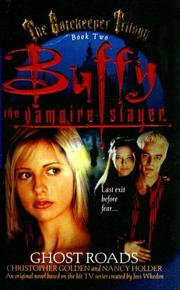 Cover of: Ghost Roads (Buffy the Vampire Slayer: The Gatekeeper Trilogy, Book Two) by Nancy Holder