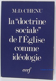Cover of: La doctrine sociale de l'Église comme idéologie by Marie-Dominique Chenu