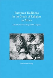 Cover of: European traditions in the study of religion in Africa by edited by Frieder Ludwig and Afe Adogame ; in cooperation with Ulrich Berner and Christoph Bochinger.