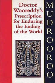 Cover of: Doctor Wooreddy's prescription for enduring the ending of the world by Mudrooroo