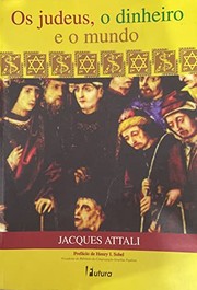 Cover of: Os Judeus, O Dinheiro E O Mundo by Jacques attali