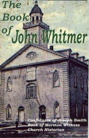 Cover of: The book of John Whitmer: Confidante of Joseph Smith, Book of Mormon Witness, First Church Historian
