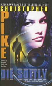 Cover of: Die Softly by Christopher Pike
