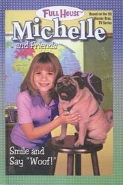 Cover of: Smile and Say "Woof!" (Full House Michelle)