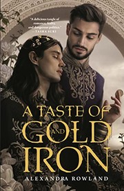 Taste of Gold and Iron by Alexandra Rowland